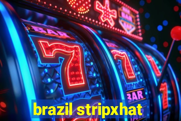 brazil stripxhat